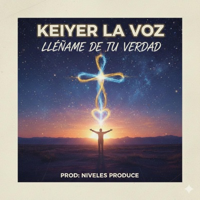 LLENAME DE TU VERDAD (feat. Keiyer La Voz) - Single