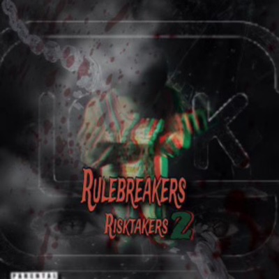 Rulebreakers & risktakers 2 (feat. Shank Blizzy)