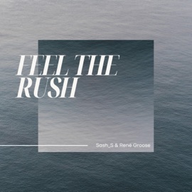 Feel The Rush Sash_S & René Groose