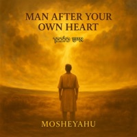 Man After Your Own Heart - Single - Mosheyahu