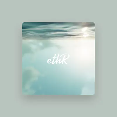 Listen to ethR, watch music videos, read bio, see tour dates & more!