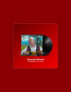 Hör dir Xhemail Gllavica an, schau dir Musikvideos an, lies die Biografie, finde Tourdaten und mehr!