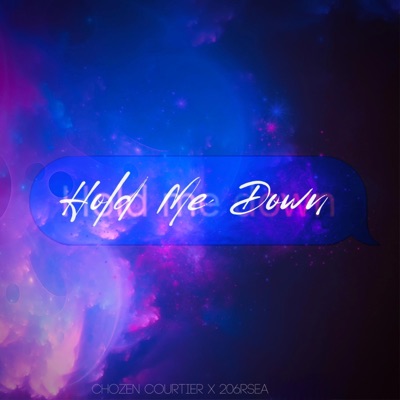 Hold Me Down (feat. Chozen Courtier) - Single