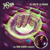 Al Sur de la Ciudad (feat. Bersuit Vergarabat) - Single - Yasora