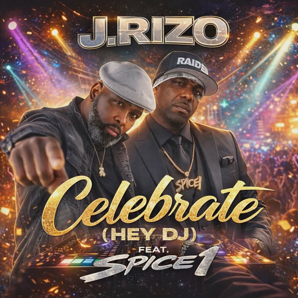 Celebrate (Hey DJ) [feat. Spice 1] - Single