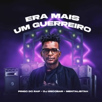 Era Mais um Guerreiro - Single - DJ Escobar Oficial, Mentalistah & Pingo do Rap