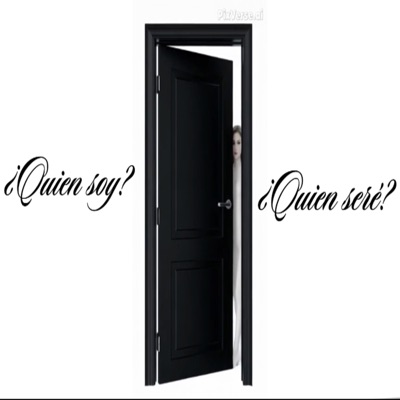 ¿Quien soy? ¿Quien seré?