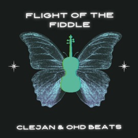Flight of the Fiddle Clejan & Ohd Beats