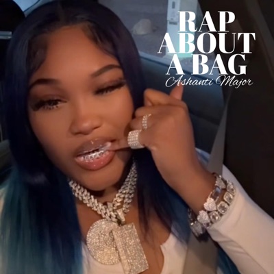 RAP ABOUT A BAG - Single