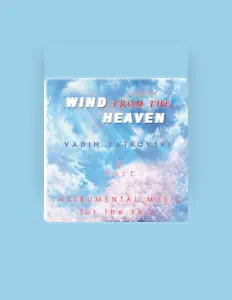 Écoutez Vadim Yatkovski, regardez des vidéoclips, lisez la biographie, consultez les dates de tournée et plus encore !