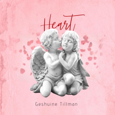 Geshuine Tillman - Heart