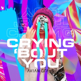 Crying 'bout You (Extended Mix) AVIAN GRAYS