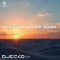 Don't You Let Me Down