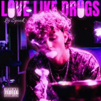 Love Like Drugs - La' Spook