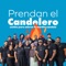 Prendan El Candelero (feat. Marta Candela) - Unidos Para Adorar lyrics