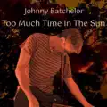 Too Much Time In The Sun