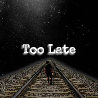Too Late ? - Single
