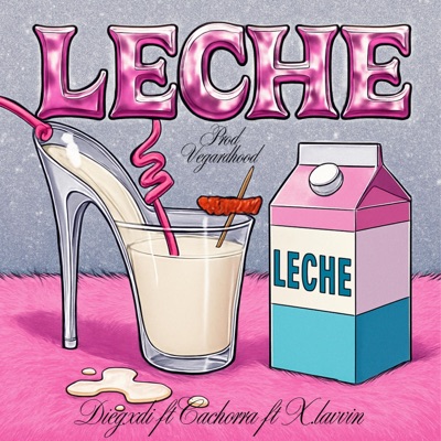 LECHE (feat. X.lavvin, Cachorra & Vegardhood) - Single