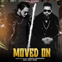 Moved On (feat. Akky Duke) - Single - Ankush Ambarsariya