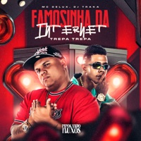 Famosinha da Internet Trepa Trepa - Single - Mc Delux & DJ TRAKA