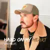 Hard On My Heart