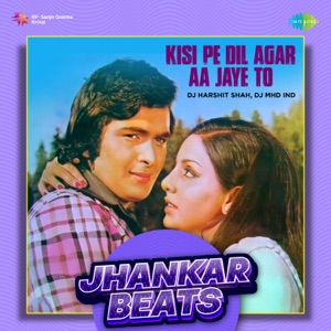 Kisi Pe Dil Agar Aa Jaye To (Jhankar Beats)