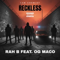 RECKLESS (feat. OG MACO) - Single - Rah B