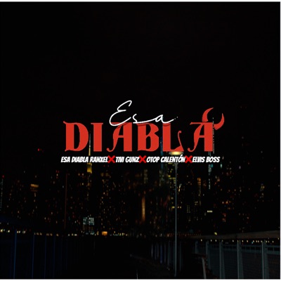 Esa Diabla Ranxel (feat. Tivi Gunz, Otop & Elvis Boss) - Single
