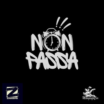 Non Passa (feat. MangiafoCor & Cioccolato Bianco) - Single