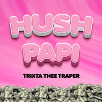 Hush Papi (feat. Wuod Baba) - Single - Trixta Thee Trapper