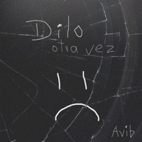 Dilo otra vez - Single - Avib