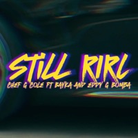 Still RIRL (feat. Bayka & Eddy G Bomba) - Single - Chef G Cole