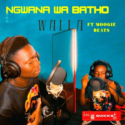 Ngwana Wa Batho Walla (feat. Moogie Beatz) - Single