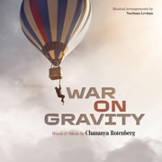War On Gravity - Chananya Rotenberg