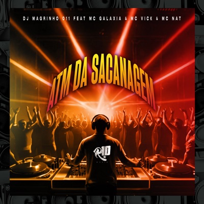 Atm da Sacanagem (feat. Mc Galaxia, Mc nat & Mc Vick) - Single