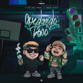 Quedando Loco (feat. Maniako) Liriko Wan