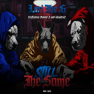 Still The Same (feat. Johnny D & Newcenz) - Single