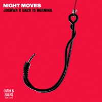 Night Moves - Single - Joshwa & Enzo is Burning