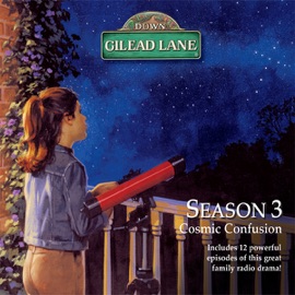 Down Gilead Lane, Season 3: Cosmic Confusion - CBH Ministries