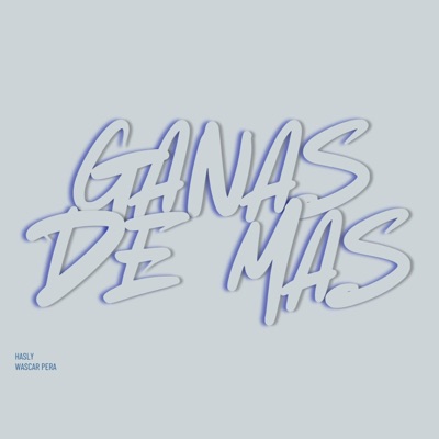 Ganas de Mas (feat. Hasly) - Single