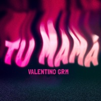 Tu Mamá (feat. LH) - Single - Valentino GRM