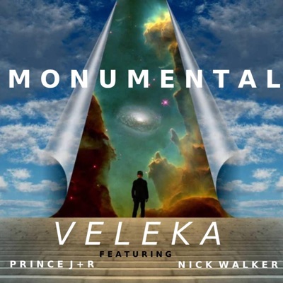 MONUMENTAL (feat. Prince J+R & Nick Walker) - Single