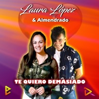 Te Quiero Demasiado (feat. Almendrado) - Single - Laura López