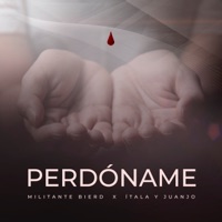 Perdoname - Single - Militante Bierd & Itala & Juanjo
