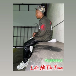 Let's Hit The Town (feat. Starr) MR.IMPATIENT