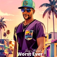 Worst Ever (Radio Edit) - Single - Jay Hardy