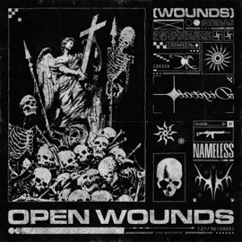 OPEN WOUNDS NAMELE$$