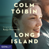 Long Island (Ungekürzt) - Colm Tóibín & Katja Danowski