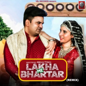 Lakha Me Bhartar (feat. Ritu Kaushik) [Remix]