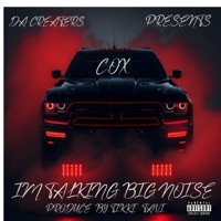 IM TALKING BIG NOISE - Single - C.OX DA CREATERS